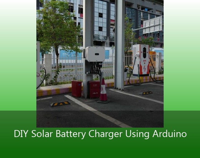 DIY Solar Battery Charger Using Arduino